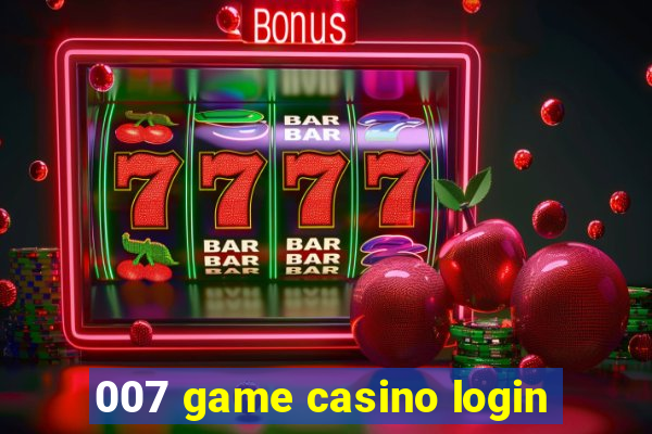 007 game casino login